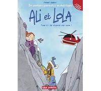 Les Aventures grammatico-vocabulistiques d'Ali et Lola: Tome 3 - Ne m'laisse pas choir !