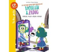 Les Aventures Hyper Trop Fabuleuses De Violette Et Zadig - Miroir, Mon Vilain Miroir
