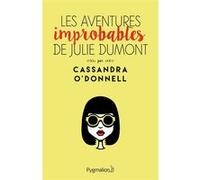 Les Aventures improbables de Julie Dumont Cassandra O'Donnell (Auteur)