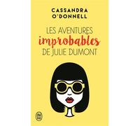 Les aventures improbables de Julie Dumont - Cassandra O'Donnell - J'ai Lu - Poche - Roman