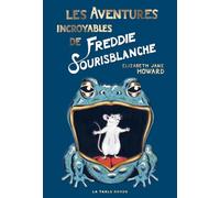 Les Aventures incroyables de Freddie Sourisblanche