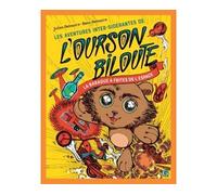 Les Aventures inter-sidérantes de l'Ourson Biloute, épisode 1 La baraque à frites de l'espace - Julien Delmaire - Grasset Jeunesse - cartonné - Roman cadet dès 6 ans