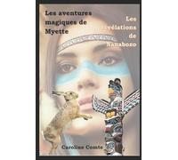 Les aventures magiques de Myette: Les révélations de Nanabozo