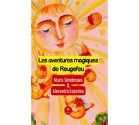 Les aventures magiques de Rougefeu - Skrebtsova Maria - Le Lys Bleu - broché - Contes et légendes jeunesse