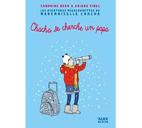 Les Aventures mégachouettes de Mademoiselle Chacha - Chacha se cherche un papa - Tome 02