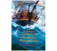 Les Aventures Mémorables De Samuel Plumsèche - Tome 1 - Apprenti Corsaire