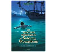 Les Aventures Mémorables De Samuel Plumsèche - Tome 2 - Les Trois Pirates