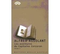 Les Aventures (merveilleuses mais authentiques) du Capitaine Corcoran Alfred Assolant [Assollant] (Auteur)