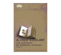 Les Aventures (merveilleuses mais authentiques) du Capitaine Corcoran Tome 2 - Alfred Assolant [Assollant] - Losfeld Joelle - broché - Roman