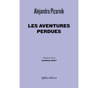 Les Aventures Perdues - Alejandra Pizarnik - Ypsilon - broché - Poésie