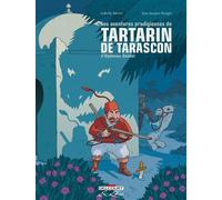Les Aventures prodigieuses de Tartarin de Tarascon, D'Alphonse Daudet - Intégrale