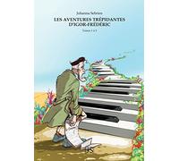 Les aventures trépidantes d'Igor-Frédéric - L'intégrale: Tomes 1 à 5