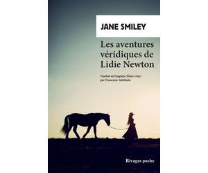 Les Aventures véridiques de Lidie Newton - Jane Smiley - Rivages - Poche - Roman