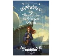 Les Aventurières Du Nouveau Monde - Une Terre De Promesse