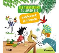 Les aventuriers au jardin bio explorent le monde