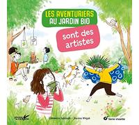 Les aventuriers au jardin bio sont des artistes