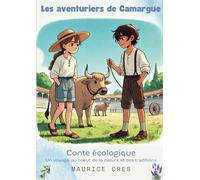 Les aventuriers de Cmargue: Un voyage au coeur de la nature et des traditions