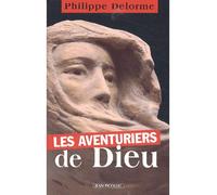 Les aventuriers de Dieu - Philippe Delorme - Picollec - broché - Etude
