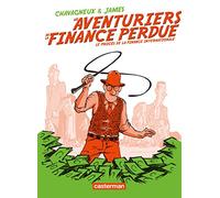 Les Aventuriers de la finance perdue: Le procès de la finance internationale