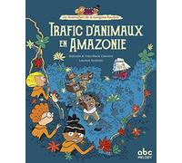 LES AVENTURIERS DE LA GORGONE-POURPRE - TRAFIC D'ANIMAUX EN AMAZONIE