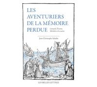 Les Aventuriers de la mémoire perdue: Léonard, Erasme, Michelet et les autres