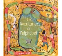 Les Aventuriers de l'alphabet : Abécédaire en conte et en chansons (1 livre + 1 CD-Rom)
