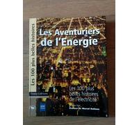 Les Aventuriers de l'Energie : Les 100 plus belles histoires de l'électricité