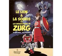 LES AVENTURIERS DE L'ETRANGE Le lion & la souris VS les envahisseurs de Zurg