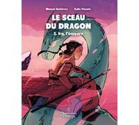 LES AVENTURIERS DE L'ETRANGE Le sceau du dragon tome 2 - Ira, l'écuyère