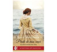 Les Aventuriers Des Mers - Tome 1 - Pirate De Mon Coeur