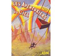 Les Aventuriers du ciel - Raymond Houy - Ion - broché - Monographie