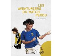 Les AVENTURIERS du Match Perdu