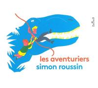 Les Aventuriers - Simon Roussin - Magnani - relié - Album jeunesse dès 3 ans