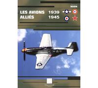 Les Avions Alliés 1939-1945