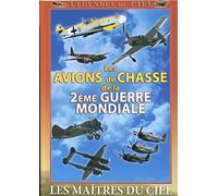 Les avions de chasse de la 2ème guerre mondiale : les maîtres du ciel [DVD]