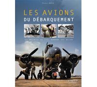Les avions du Débarquement La maîtrise du ciel normand est alliée - Patrick David - Orep - broché - Essai