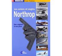 Les avions et engins Northrop des origines à nos jours