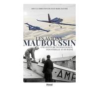 LES AVIONS MAUBOUSSIN: UNE AVENTURE TECHNOLOGIQUE, INDUSTRIELLE ET HUMAINE