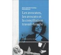 Les Avocates, Les Avocats Et La Conciliation Travail-Famille Tremblay Diane - Gabri (Auteur)
