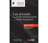 Les avocats entre ordre professionnel et ordre marchand Sous la direction scientifique de olivier favereau - Collectif - Gazette Du Palais - broché - Etude