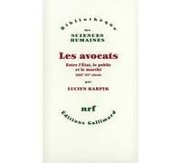 Lucien Karpik – Les avocats : Entre l'État, le public et le marché (XIIIᵉ-XXᵉ siècle) – Broché