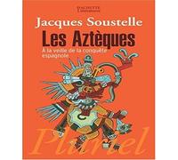 Les Aztèques à la veille de la conquête espagnole