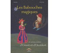 Les Babouches magiques et autres contes d'Orient et d'Occident