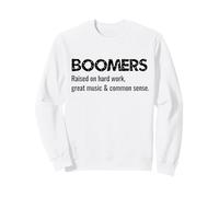 Les Baby-boomers Ont grandi sur la Bonne Musique, Le Travail Dur et Le Bon Sens Sweatshirt