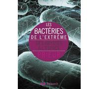 Les bactéries de l'extrême 2014 - Daniel Prieur - De Boeck Supérieur - broché - Etude