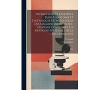Les Bactéries Et Leur Rôle Dans L'anatomie Et L'histologie Pathologiques Des Maladies Infectieuses