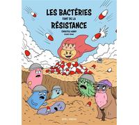 Les bactéries font de la résistance Au coeur de la lutte contre la résistance aux antibiotiques - Christèle Aubry - Presses Polytechniques Romandes - cartonné - Bande dessinée