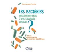 Les bactéries ressemblent-elles à des saucisses cocktail ? 80 clés pour comprendre le monde bactérien - Jean-Jacques Pernelle - Quae - broché - Essai