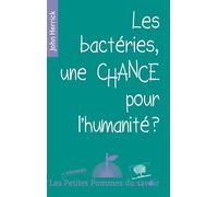 Les bactéries, une chance pour l'humanité ?