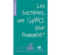 Les bactéries, une chance pour l'humanité ? - John Herrick - Le Pommier - broché - Essai